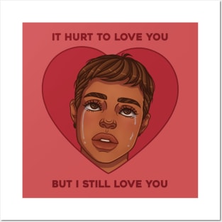 hurts to love you Posters and Art